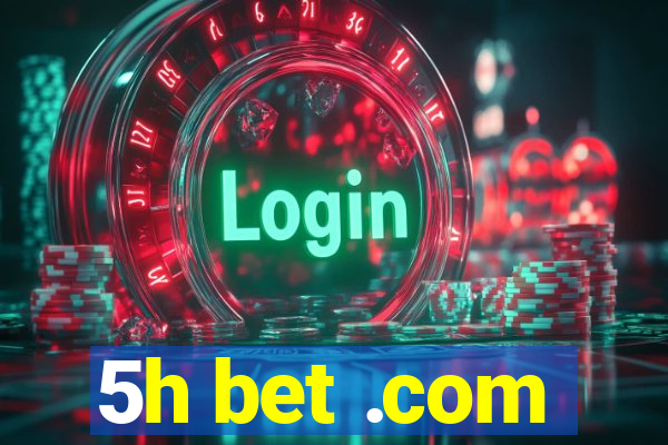 5h bet .com